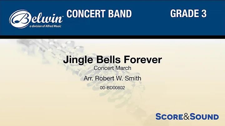 Jingle Bells Forever, arr. Robert W. Smith  Score ...