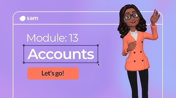 Module 13: Accounts - Introduction