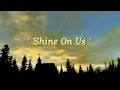 Shine On Us - Philips, Craig, & Dean