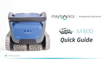 Dolphin M600 Robotic Pool Cleaner - Quick Guide