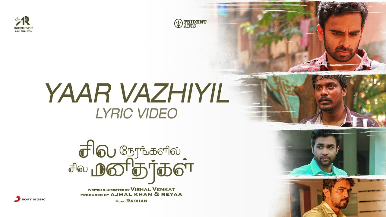 Sila Nerangalil Sila Manidhargal   Yaar Vazhiyil Lyric  Ashok Selvan  Radhan  Vishal Venkat