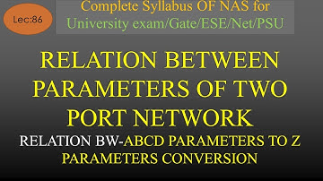 Lec-86 Interrelationship between Parameters of Two-Port Network | Find Correction? NAS | R K Classes