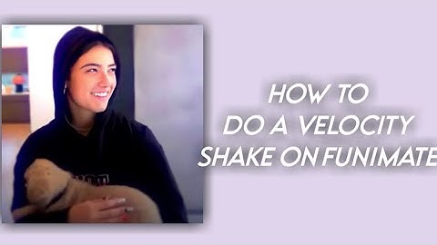 How to do a velocity shake on funimate