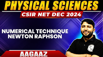 Numerical Technique - Newton Raphson | Mathematical Physics | CSIR NET Physical Sciences | PW