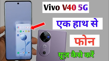 vivo v40 5g one hand mode setting /how to use one hand mode in vivo v40 /vivo v40 one hand feature