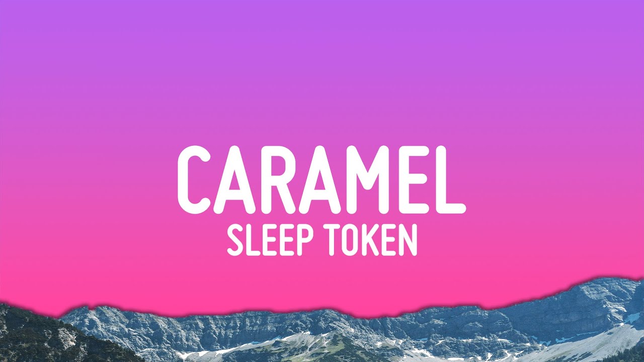 Sleep Token - Caramel (Lyrics) Sleep Token - Caramel (Lyrics)
