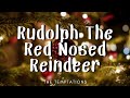 The Temptations - Rudolph The Red Nosed Reindeer (Letra/Lyrics)