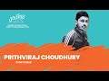 Prithviraj choudhury on the role of storytellers today
