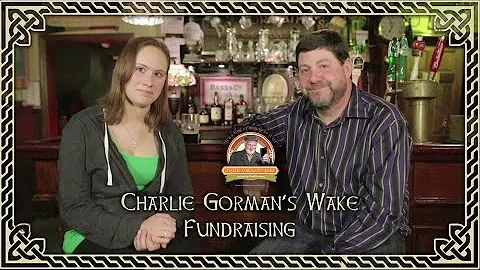 Charlie Gorman's Wake - Fundraiser Video