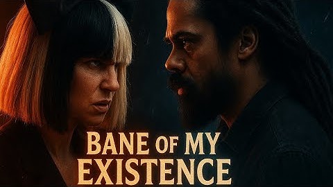 Sia ft. Damian Marley - Bane of My Existence (Official Music Video)