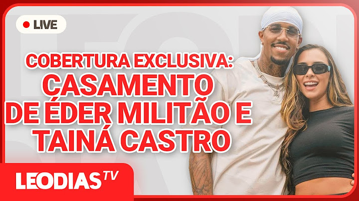 EXCLUSIVO CASAMENTO ÉDER MILITÃO E TAINÁ CASTRO | LeoDias TV