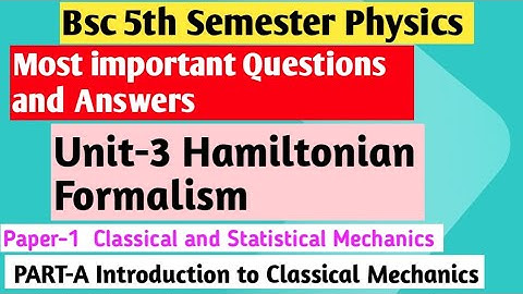 Bsc 5th Sem Physics |Important Questions| Hamiltonian Formalism |Classical and Statistical Mechanics