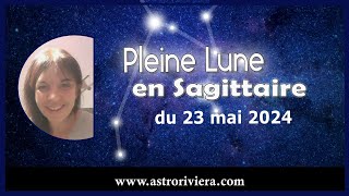 Pleine Lune en Sagittaire du 23 mai 2024