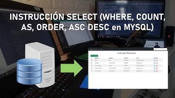 Buscar registros en MYSQL - WHERE, COUNT, AS, ORDER, ASC y DESC - Clase 6