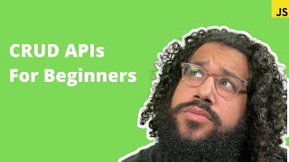 CRUD APIs For Beginners! (class 39)  #100Devs