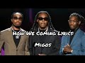 Migos - How We Coming Lyrics