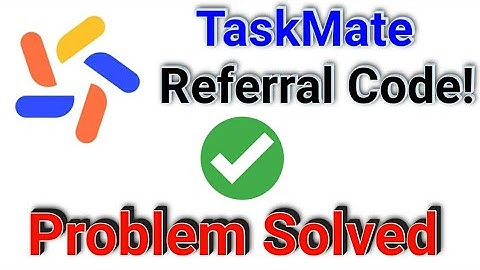 Taskmate Invitation Code Problem Solved!!!🔥