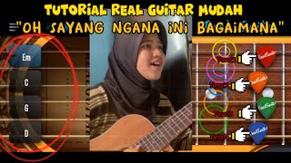 4 VERSI Real Guitar MUDAH❗OH SAYANG NGANA INI BAGAIMANA ❓TUTORIAL REAL GUITAR