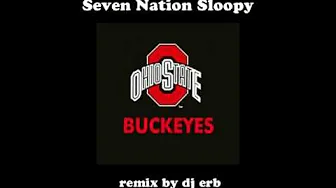 Seven Nation Sloopy (Ohio State Buckeyes Remix) Seven Nation Sloopy (Ohio State Buckeyes Remix)