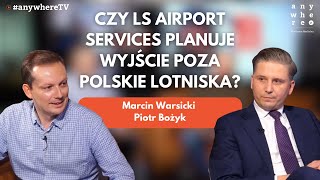 Czy LS Airport Services planuje wyjście poza polskie lotniska? | Marcin Warsicki i Piotr Bożyk
