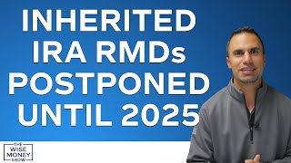 Inherited IRA RMDs Postponed Until 2025 by Wise Money Show 931 views 2 weeks ago 9 minutes, 21 seconds