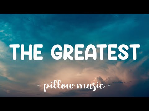 The Greatest - Sia (Feat. Kendrick Lamar) (Lyrics) 🎵
