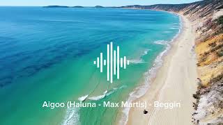 Aigoo (Haluna - Max Martis) - Beggin Resimi