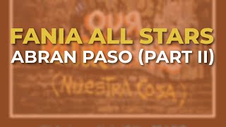 Fania All Stars - Abran Paso (Part II) -  (Audio Oficial)