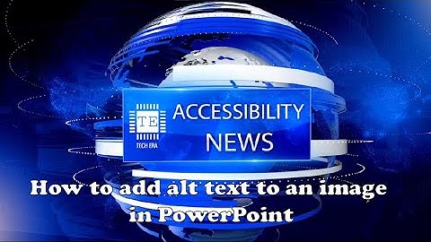 How to add alt-text to an image in Microsoft PowerPoint | Accessibility News