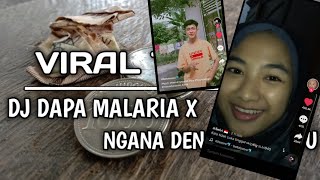 DJ DAPA MALARIA X NGANA DENGAR NI LAGI - VIRAL TIK TOK TERBARU 2021