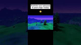 Fortnite Was Released 6 Years Ago Today... 😥
