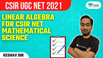 Linear Algebra for [CSIR NET] Mathematical Science for CSIR UGC NET 2021 by Keshav Gilotra