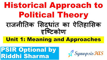 PSIR Optional lectures | L11 Historical Approach to Political Theory | Unit 1 Meaning and Approaches