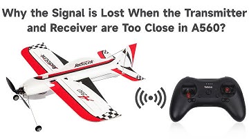 Why the Signal is Lost When the Transmitter and A560/R8XM are Too Close?