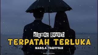 [Slowed Reverb] ‘Terpatah Terluka’ Nabila Taqiyyah