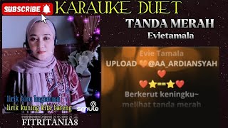 KARAUKE DUET/TANDA MERAH/EVIETAMALA/SMULE/DUET BARENG FITRITANIA8