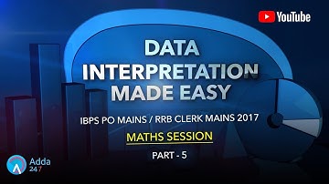 IBPS PO MAINS / RRB CLERK MAINS 2017 | DATA INTERPRETATION (DI) MADE EASY (P-5) | MATHS