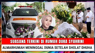Innalillahi, Suasana Terkini di Rumah Duka Syahrini, Almarhumah Meninggal Setelah Sholat Dhuha