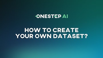 How to create your own dataset? - ONESTEP AI