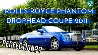 Rolls Royce Phantom Drophead 2011 | PERFECTION??