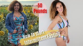 How To Start Intermittent Fasting | Everything You Need To Know