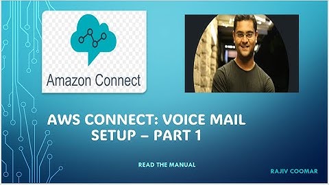 Voice Mail Setup for Task– Part 1 | Amazon Connect