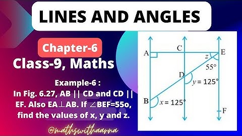 In Fig. 6.27, AB || CD and CD || EF. Also EA⊥AB. If ∠BEF=55o, find the values of x, y and z.