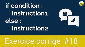 Exercice corrigé #18 : Structure conditionnelle alternative : if ...: ... else : ... | Python