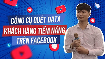 Quét data UID Facebook | Công cụ quét khách hàng tiềm năng Facebook