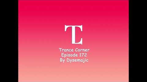 Trance Corner Episode 172