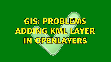 GIS: Problems adding KML layer in OpenLayers