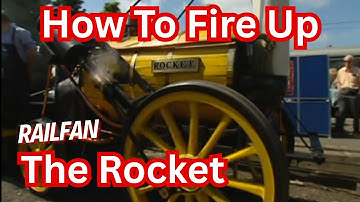 How to Drive and Fire Up a Steam Engine: The Rocket | Locomotive Guide [Railfan Documentary]