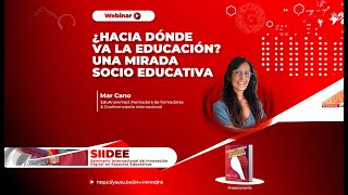 ¿Hacia dónde va la Educación?  Una mirada socio educativa | SIIDEE 2022