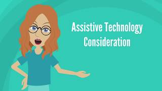 Assistive Technology Consideration